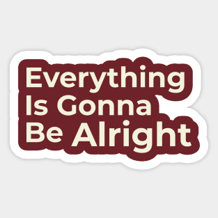 Motivation Everything Gonna Be Alright Sticker